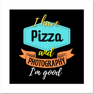 Pizza and Photography Posters and Art